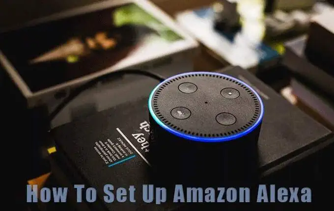 Cách thiết lập Amazon Alexa
