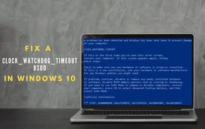 Cách sửa lỗi BSOD Clock_Watchdog_Timeout trong Windows 10
