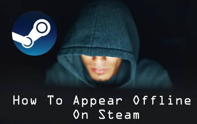 Cách xuất hiện ngoại tuyến trên Steam
