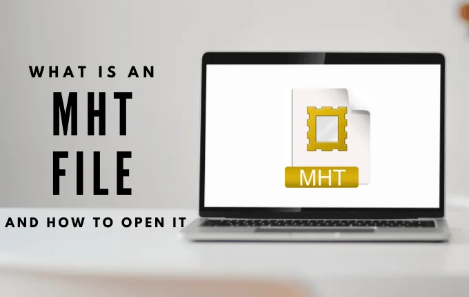 Tệp MHT là gì và cách mở tệp
