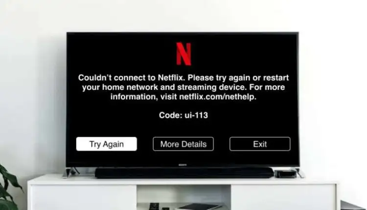 7 cách tốt nhất để sửa mã lỗi Netflix UI-113